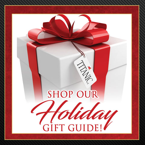 TITANIC MUSEUM HOLIDAY GIFT GUIDE