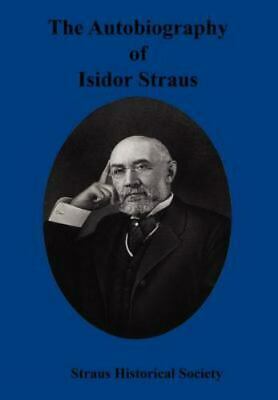 THE AUTOBIOGRAPHY OF ISIDOR STRAUS